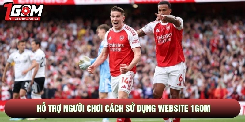 Hỗ trợ người chơi cách sử dụng website 1Gom