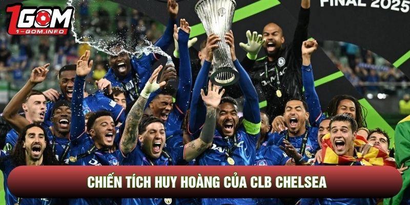Chiến tích huy hoàng của CLB Chelsea