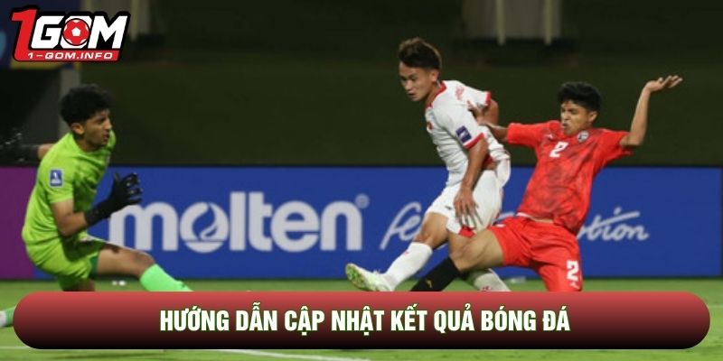 Hướng dẫn cập nhật kết quả bóng đá