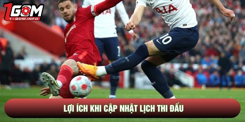 Lợi ích khi cập nhật lịch thi đấu