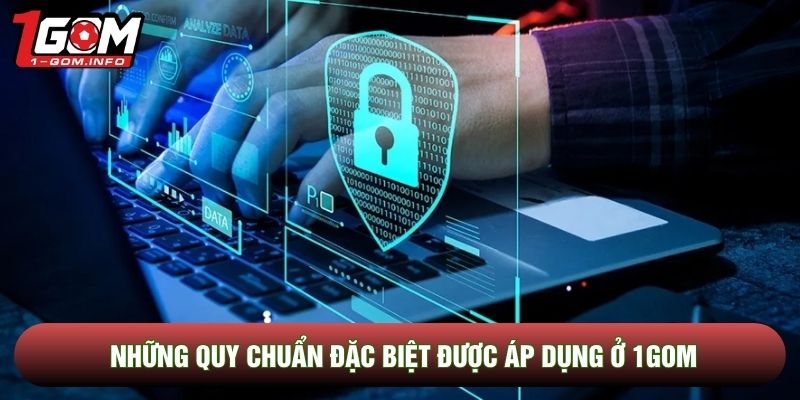 Những quy chuẩn đặc biệt được áp dụng ở 1Gom